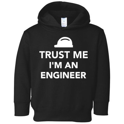 Trust Me I'm An Engineer Funny Toddler Hoodie