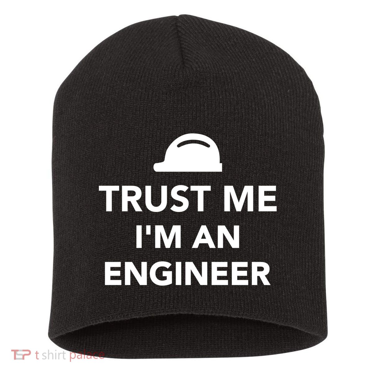 Trust Me I'm An Engineer Funny Short Acrylic Beanie