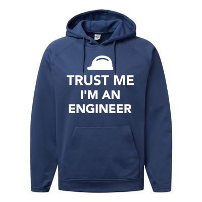 Trust Me I'm An Engineer Funny Performance Fleece Hoodie