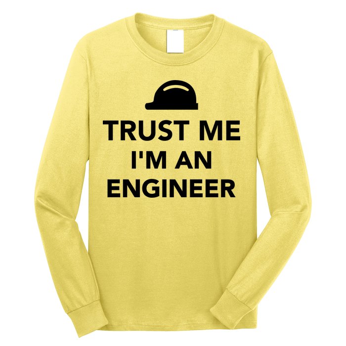 Trust Me I'm An Engineer Funny Long Sleeve Shirt