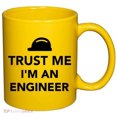 Trust Me I'm An Engineer Funny 11oz C Handle Ceramic Mug