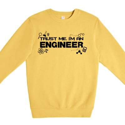 Trust Me I'm An Engineer Funny Job Title Premium Crewneck Sweatshirt