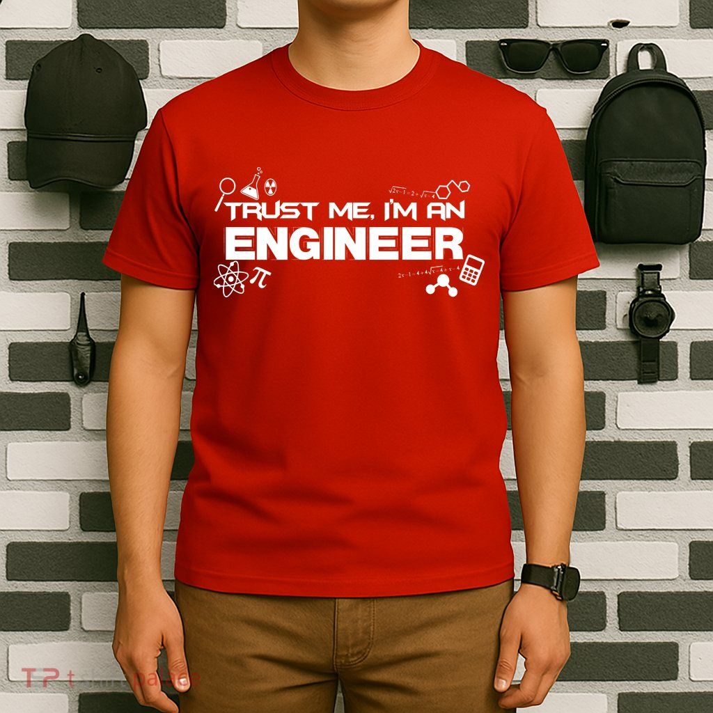 Trust Me I'm An Engineer Funny Job Title T-Shirt