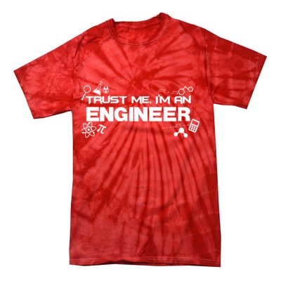 Trust Me I'm An Engineer Funny Job Title Tie-Dye T-Shirt