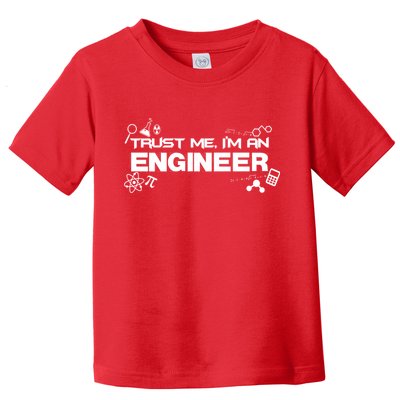 Trust Me I'm An Engineer Funny Job Title Toddler T-Shirt