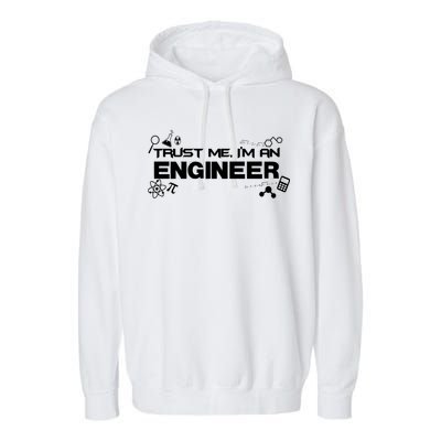 Trust Me I'm An Engineer Funny Job Title Garment-Dyed Fleece Hoodie