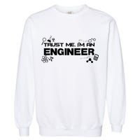 Trust Me I'm An Engineer Funny Job Title Garment-Dyed Sweatshirt