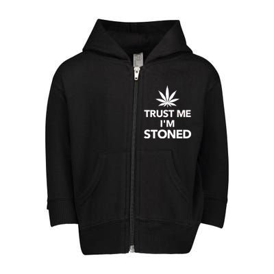 Trust Me I'm Stoned Marijuana Toddler Zip Fleece Hoodie