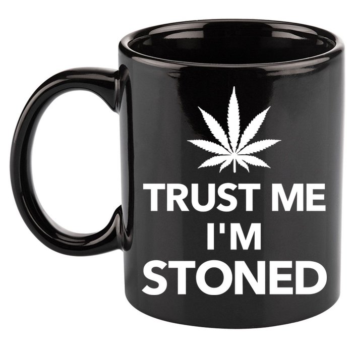 Trust Me I'm Stoned Marijuana 11oz C Handle Ceramic Mug
