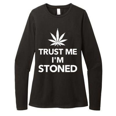 Trust Me I'm Stoned Marijuana Womens CVC Long Sleeve Shirt