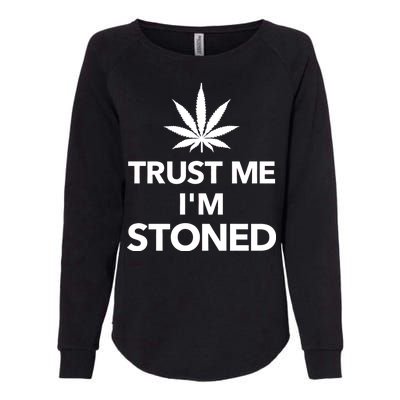 Trust Me I'm Stoned Marijuana Womens California Wash Sweatshirt