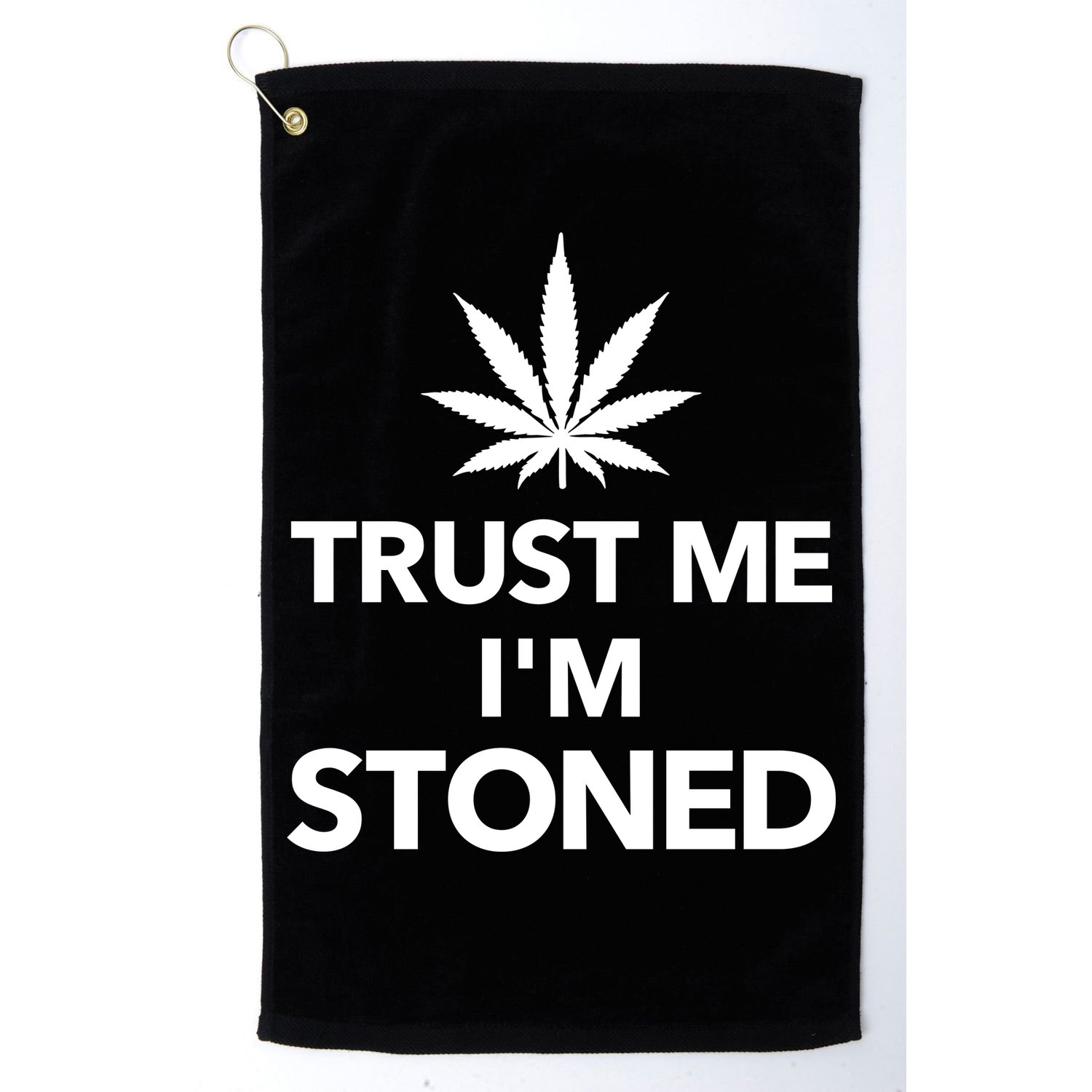 Trust Me I'm Stoned Marijuana Golf Towel