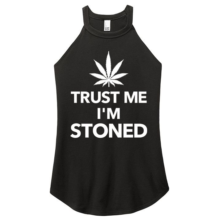 Trust Me I'm Stoned Marijuana Women's Perfect Tri Rocker Tank