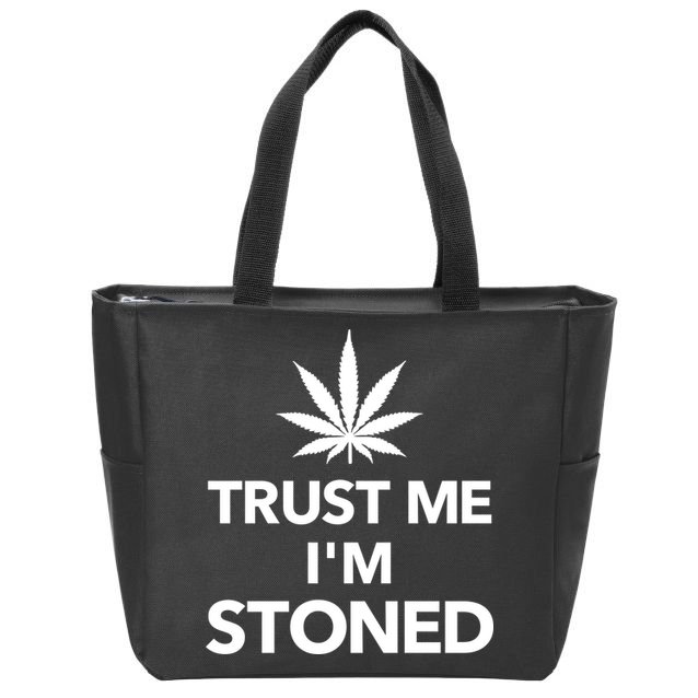 Trust Me I'm Stoned Marijuana Zip Tote Bag