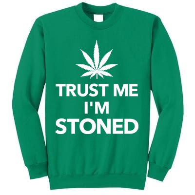 Trust Me I'm Stoned Marijuana Sweatshirt