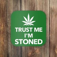 Trust Me I'm Stoned Marijuana Coaster