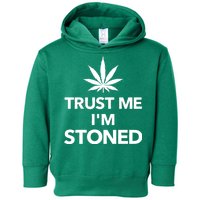 Trust Me I'm Stoned Marijuana Toddler Hoodie