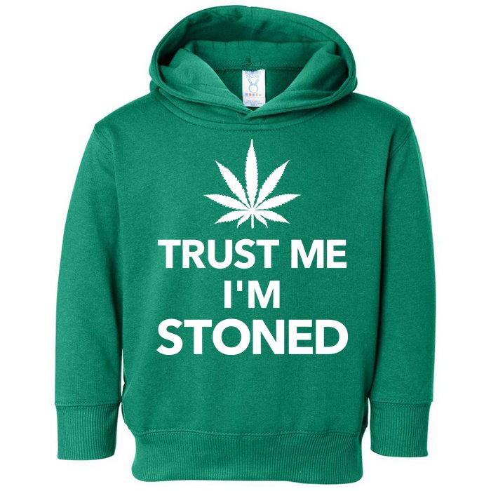 Trust Me I'm Stoned Marijuana Toddler Hoodie