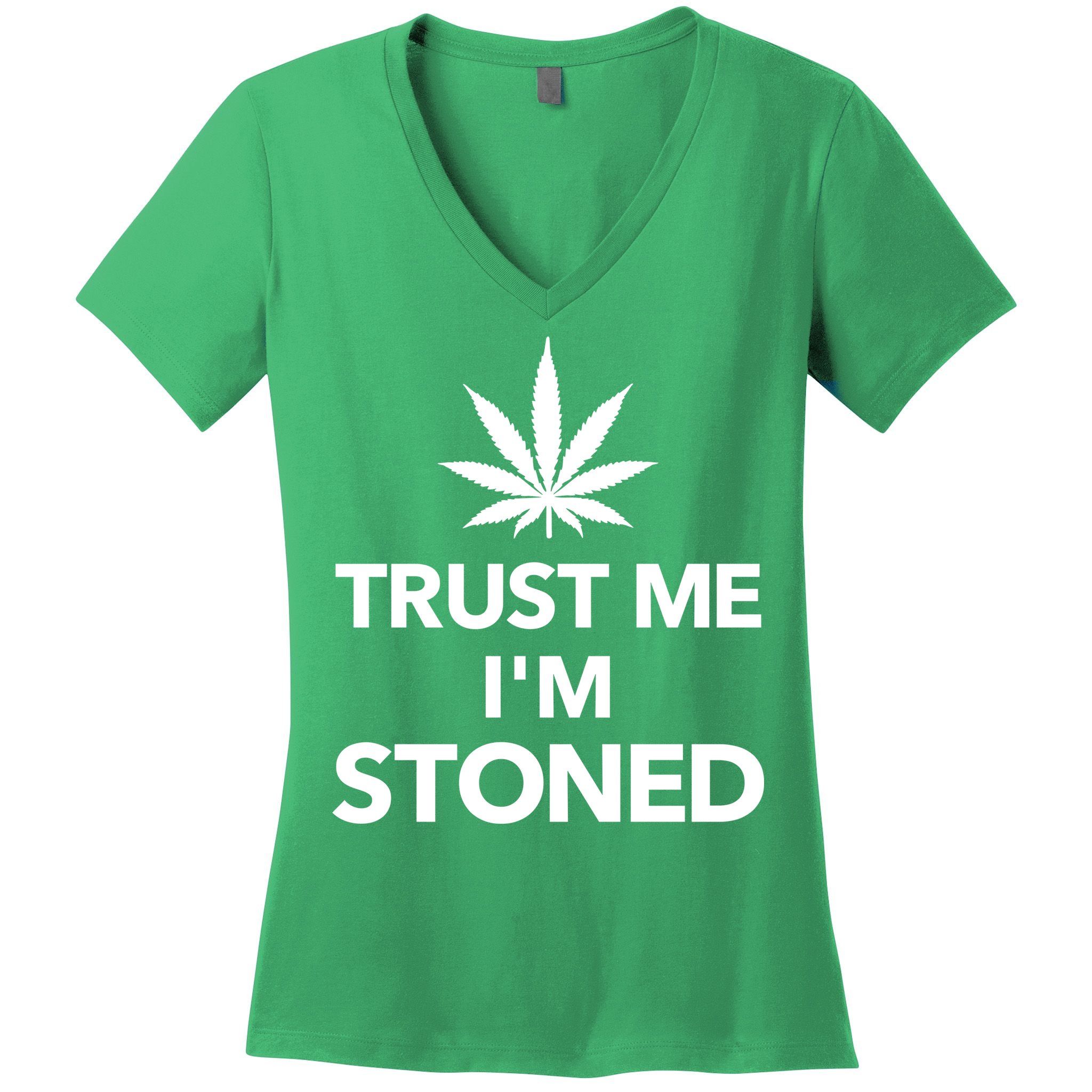Trust Me I'm Stoned Marijuana Women's V-Neck T-Shirt