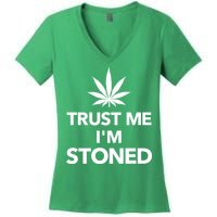 Trust Me I'm Stoned Marijuana Women's V-Neck T-Shirt