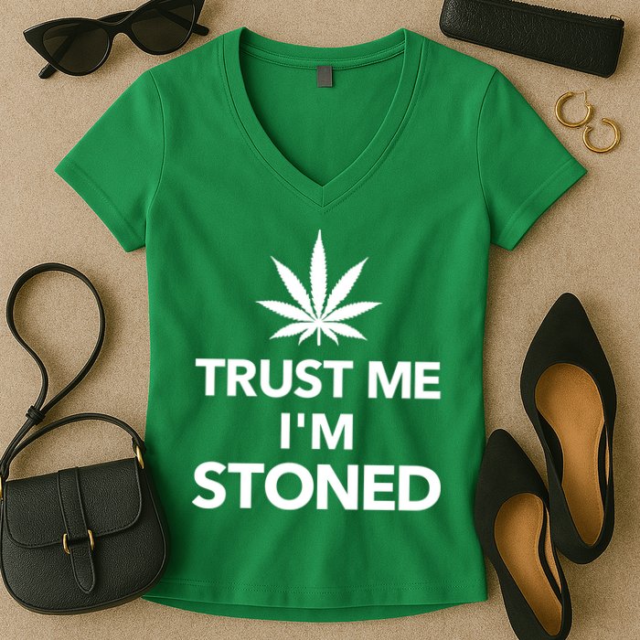 Trust Me I'm Stoned Marijuana Women's V-Neck T-Shirt