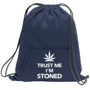 Trust Me I'm Stoned Marijuana Sweatshirt Cinch Pack Bag