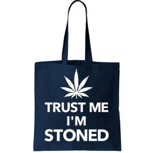 Trust Me I'm Stoned Marijuana Tote Bag