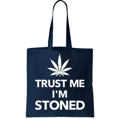 Trust Me I'm Stoned Marijuana Tote Bag