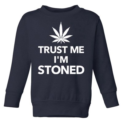 Trust Me I'm Stoned Marijuana Toddler Sweatshirt