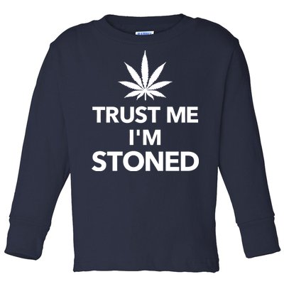 Trust Me I'm Stoned Marijuana Toddler Long Sleeve Shirt