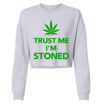 Trust Me I'm Stoned Marijuana Cropped Pullover Crew