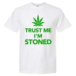 Trust Me I'm Stoned Marijuana Garment-Dyed Heavyweight T-Shirt