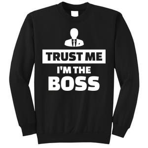 Trust Me I'm The Boss Sweatshirt