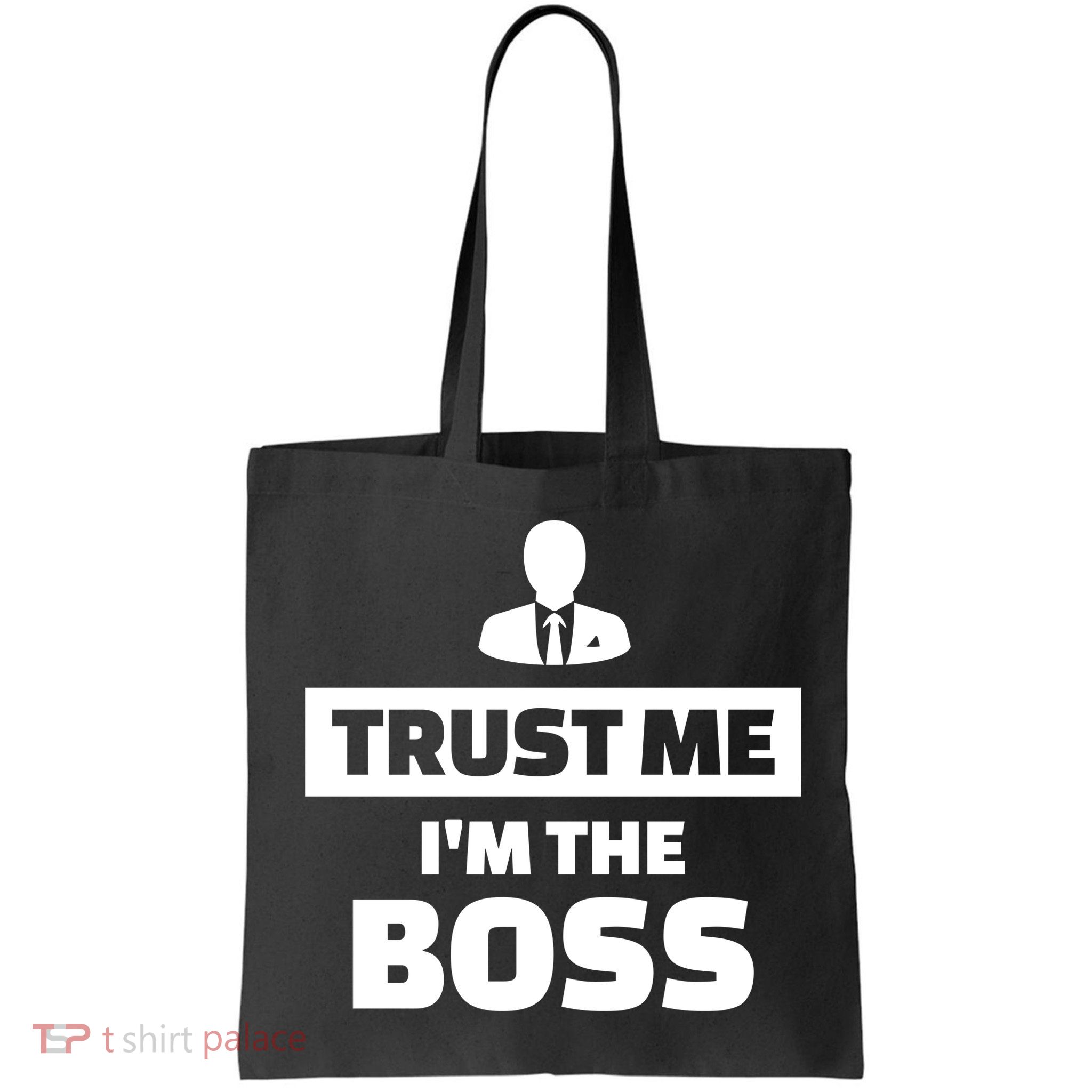 Trust Me I'm The Boss Bag