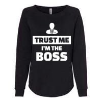 Trust Me I'm The Boss Womens California Wash Sweatshirt