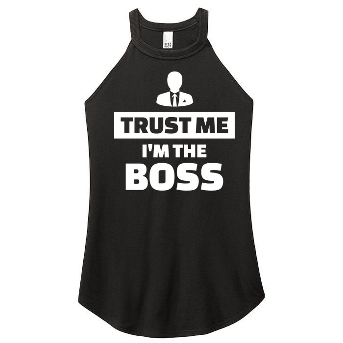 Trust Me I'm The Boss Women's Perfect Tri Rocker Tank