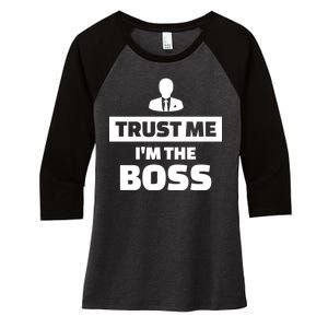 Trust Me I'm The Boss Women's Tri-Blend 3/4-Sleeve Raglan Shirt