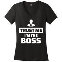 Trust Me I'm The Boss Women's V-Neck T-Shirt