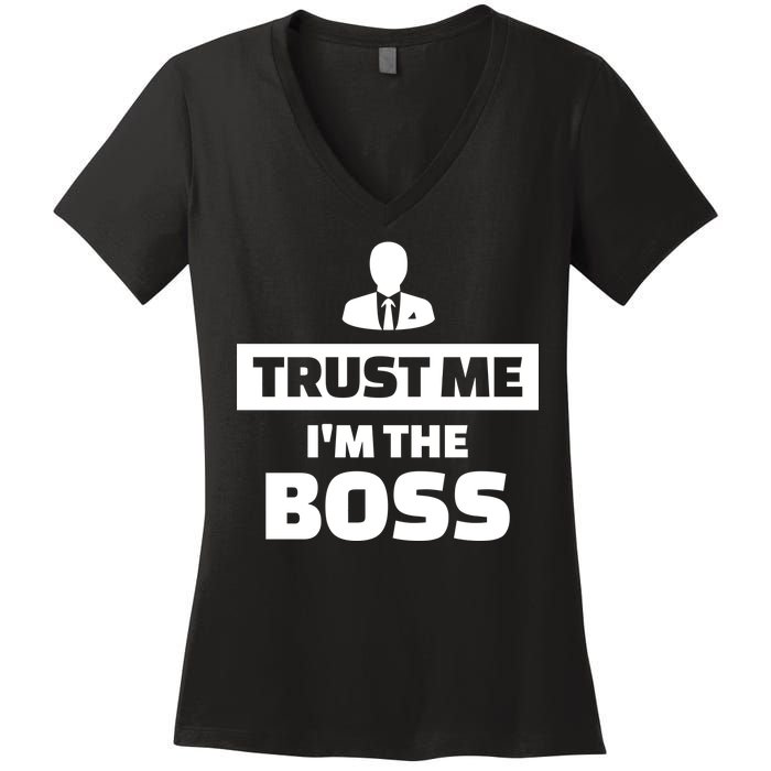 Trust Me I'm The Boss Women's V-Neck T-Shirt