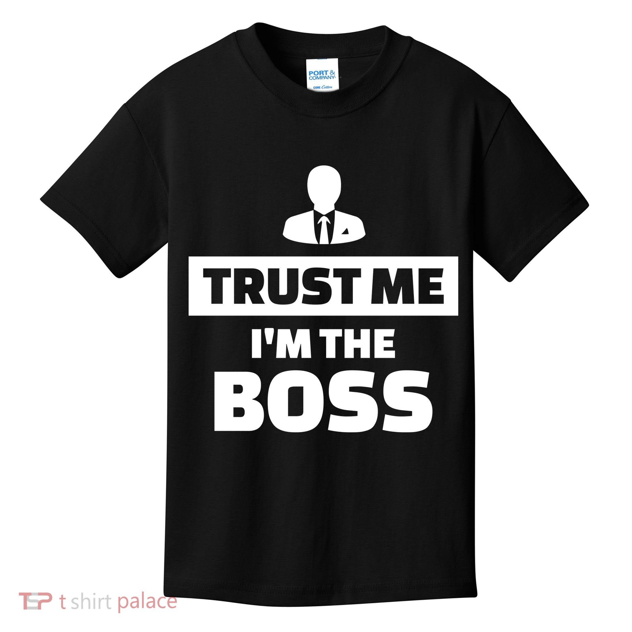 Trust Me I'm The Boss Kids T-Shirt