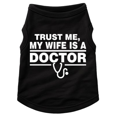 Trust Me My Wife Is A Doctor Doggie Tank