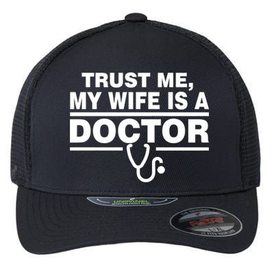 Trust Me My Wife Is A Doctor Flexfit Unipanel Trucker Cap