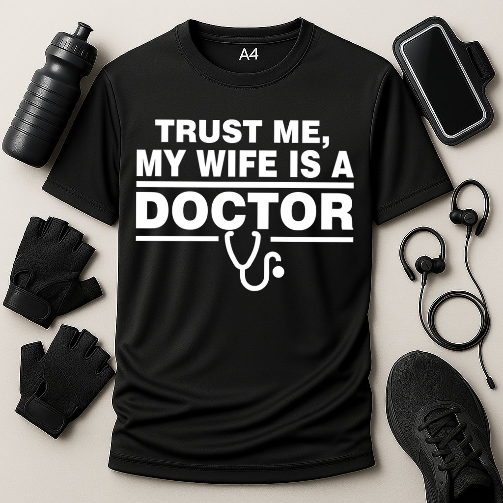 Trust Me My Wife Is A Doctor Cooling Performance Crew T-Shirt