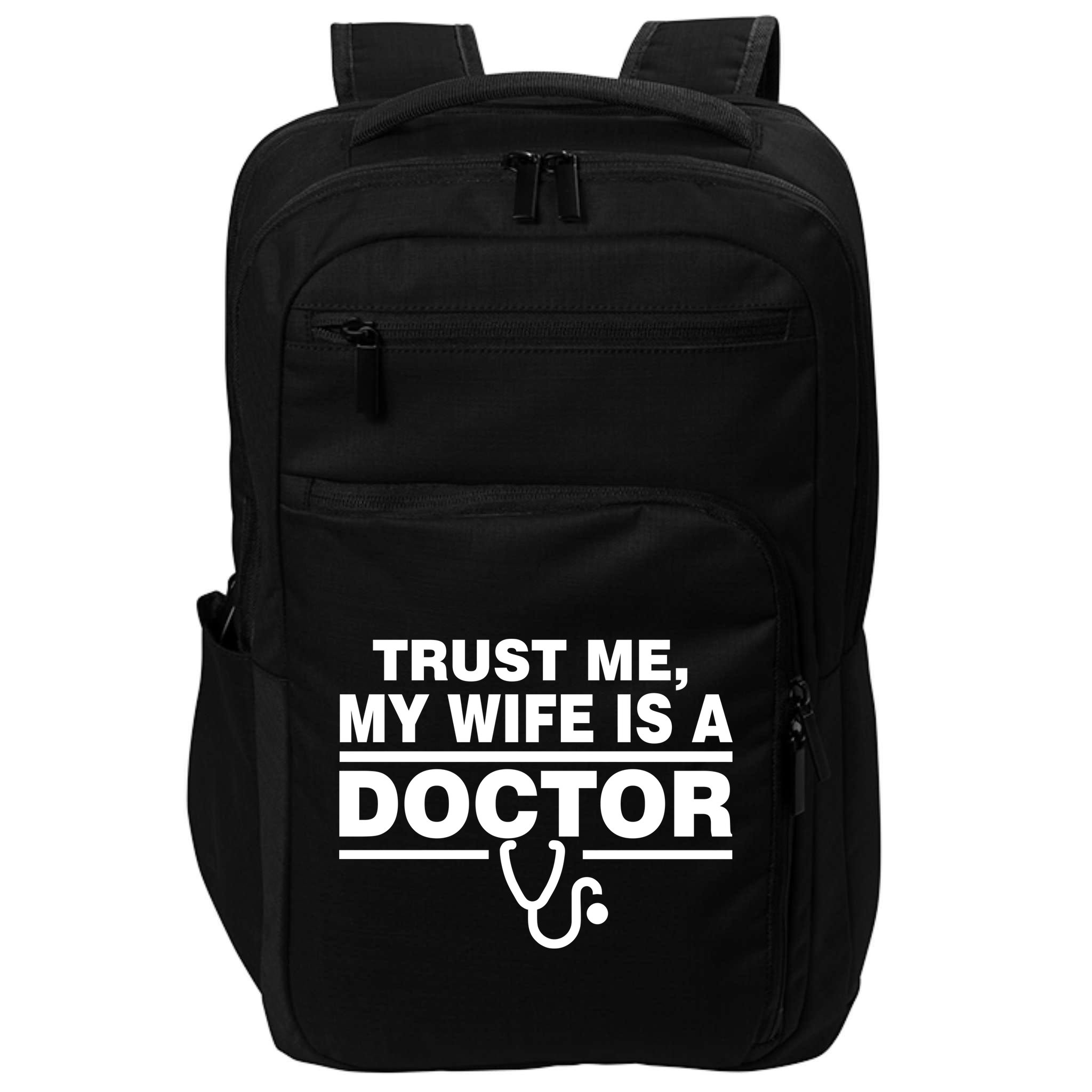 Trust Me My Wife Is A Doctor Impact Tech Backpack