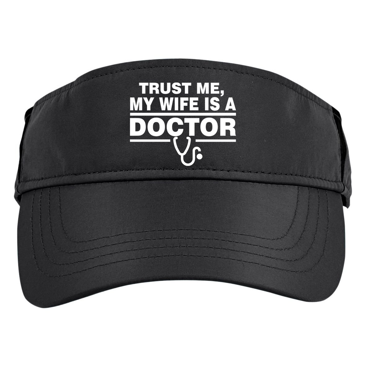 Trust Me My Wife Is A Doctor Adult Drive Performance Visor