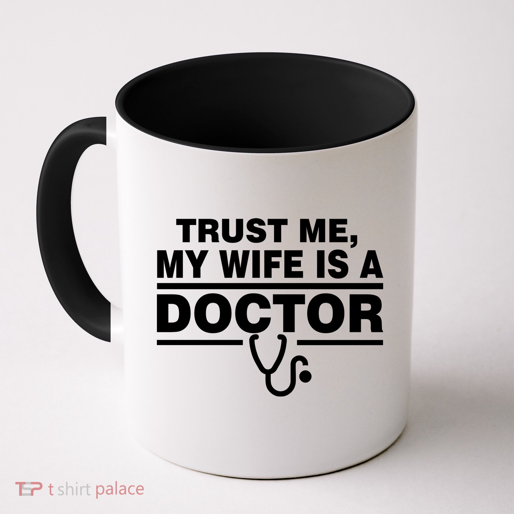 Trust Me My Wife Is A Doctor Mug