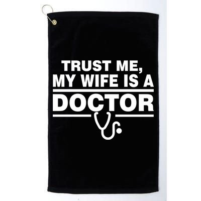 Trust Me My Wife Is A Doctor Golf Towel