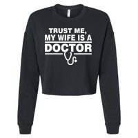Trust Me My Wife Is A Doctor Cropped Pullover Crew