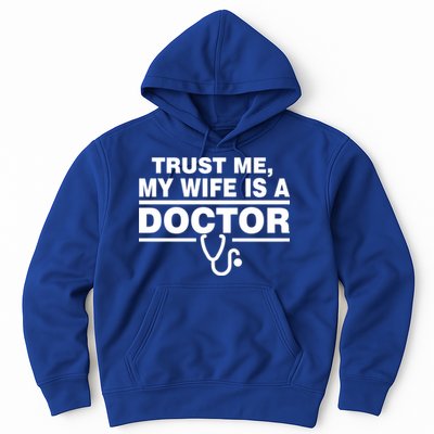 Trust Me My Wife Is A Doctor Hoodie