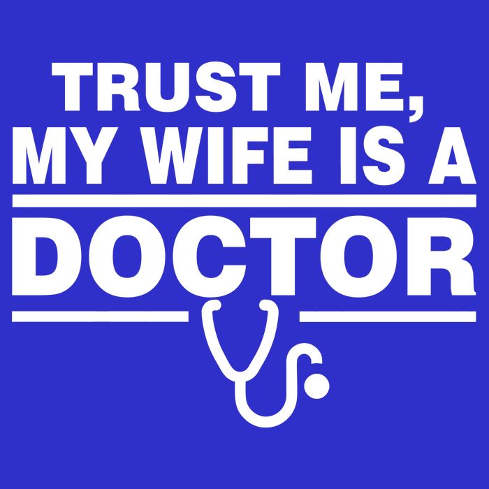 Trust Me My Wife Is A Doctor Long Sleeve Shirt
